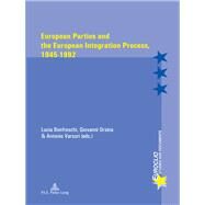 European Parties and the European Integration Process, 1945-1992 by Bonfreschi, Lucia; Orsina, Giovanni; Varsori, Antonio, 9782875742797
