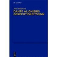 Dante Alighieris Gerechtigkeitssinn by Petersen, Jens, 9783110262797