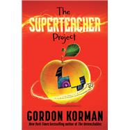 The Superteacher Project by Gordon Korman, 9780063032798