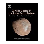 Airless Bodies of the Inner Solar System by Grier, Jennifer A.; Rivkin, Andrew S., 9780128092798