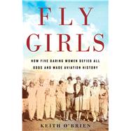 Fly Girls by O'Brien, Keith, 9781328592798