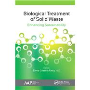 Biological Treatment of Solid Waste: Enhancing Sustainability by Rada; Elena Cristina, 9781771882798