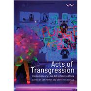 Acts of Transgression by Pather, Jay; Boulle, Catherine, 9781776142798