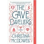 The Cave Dwellers by McDowell, Christina, 9781982132798