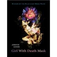 Girl With Death Mask by Givhan, Jennifer, 9780253032799