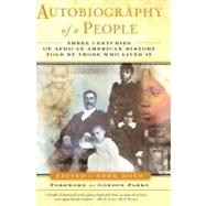 Autobiography of a People Three Centuries of African American History Told by Those Who Lived It by BOYD, HERB, 9780385492799