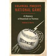 Colonial Project, National Game by Morris, Andrew D., 9780520262799