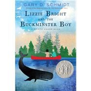 Lizzie Bright and the Buckminster Boy by Schmidt, Gary D., 9780544022799