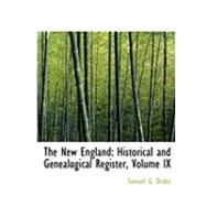 The New England: Historical and Genealogical Register by Drake, Samuel G., 9780559042799