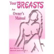 Your Breasts: An Owner's Manual by Hurwitz, Bob, 9780595132799