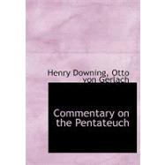 Commentary on the Pentateuch by Downing, Henry, 9781115252799