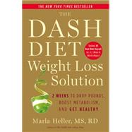 The Dash Diet Weight Loss Solution by Heller, Marla, 9781455512799