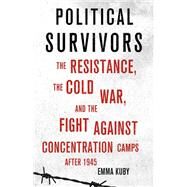 Political Survivors by Kuby, Emma, 9781501732799