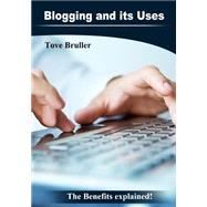 Blogging and Its Uses by Bruller, Tove, 9781505622799