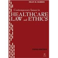Contemporary Issues in Healthcare Law and Ethics by Harris, Dean M., 9781567932799