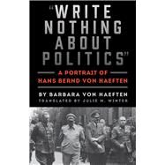 Write Nothing About Politics by Von Haeften, Barbara; Winter, Julie M., 9781611862799
