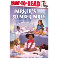 Parker's Slumber Party Ready-to-Read Level 1 by Curry, Parker; Curry, Jessica; Jackson, Brittany; Keith, Tajae, 9781665942799