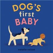Dog's First Baby A Board Book by Nelson, Natalie, 9781683692799