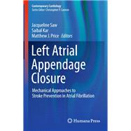 Left Atrial Appendage Closure by Saw, Jacqueline; Kar, Saibal; Price, Matthew, 9783319162799