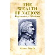 The Wealth of Nations : Representative Selections by Smith, Adam, 9780023782800