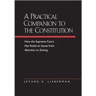 A Practical Companion to the Constitution by Lieberman, Jethro K., 9780520212800