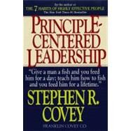 Principle-Centered Leadership : Strategies for Personal and Professional Effectiveness by Covey, Stephen R., 9780671792800