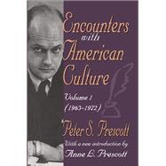 Encounters with American Culture: Volume 1, 1963-1972 by Prescott,Peter, 9781138522800