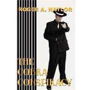 The Cobra Conspiracy by Naylor, Roger, 9781440162800