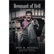 Remnant of Hell: Men Without a Purpose by Russell, Don M., 9781490732800