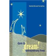 Dare To Dream! by Humphrey, Sandra McLeod, 9781591022800