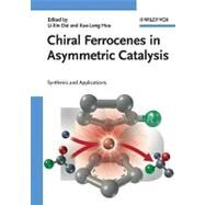 Chiral Ferrocenes in Asymmetric Catalysis Synthesis and Applications by Dai, Li-Xin; Hou, Xue-Long, 9783527322800