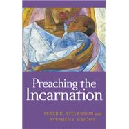 Preaching the Incarnation by Stevenson, Peter K., 9780664232801