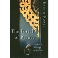 The Portal of Beauty by Forte, Bruno, 9780802832801