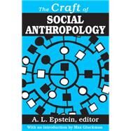 The Craft of Social Anthropology by Epstein,A.L., 9780878552801