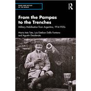 From the Pampas to the Trenches by Mar�a In�s Tato; Luis Esteban Dalla Fontana; Agust�n Desiderato, 9781032722801