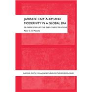 Japanese Capitalism and Modernity in a Global Era: Re-fabricating Lifetime Employment Relations by Matanle,Peter, 9781138992801