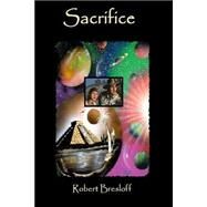 Sacrifice by Bresloff, Robert, 9781508632801