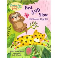 Chicken Soup for the Soul BABIES: Fast AND Slow (Both Just Right!) by Brown-Wood, JaNay; Orlando, Jade, 9781623542801