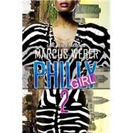 Philly GIrl 2 Carl Weber Presents by Weber, Marcus, 9781645562801