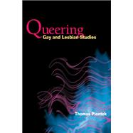 Queering Gay And Lesbian Studies by Piontek, Thomas, 9780252072802