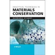 Analytical Techniques in Materials Conservation by Stuart, Barbara H., 9780470012802