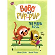 The Funny Book (Bobo and Pup-Pup) by Madan, Vikram; Slater, Nicola, 9780593562802
