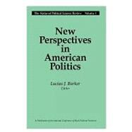 New Perspectives in American Politics by Barker,Lucius J., 9780887382802
