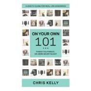 On Your Own 101 by Kelly, Chris; Sheridan, Sara; Tyers, Julieann, 9781453632802