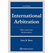 International Arbitration Second Edition Documentary Supplement by Born, Gary B., 9781454862802