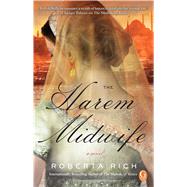 The Harem Midwife A Novel by Rich, Roberta, 9781476712802