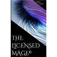 The Licensed Mage by Klein, Sarah Michelle, 9781502372802