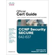 CCNP Security Secure 642-637 Official Cert Guide by Wilkins, Sean; Smith, Trey, 9781587142802