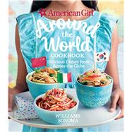 American Girl: Around the World Cookbook Delicious Dishes from Across the Globe by American Girl; Williams Sonoma, 9781681882802