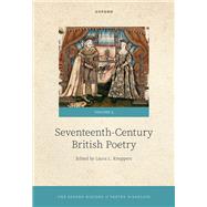 The Oxford History of Poetry in English Volume 5. Seventeenth-Century British Poetry by Knoppers, Laura L., 9780198852803